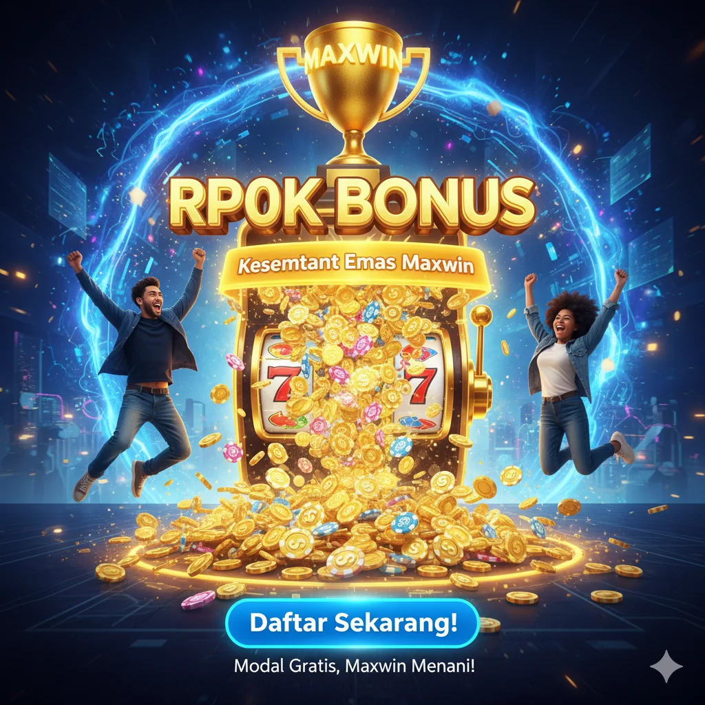 RP0K BONUS – Kesempatan Emas Maxwin